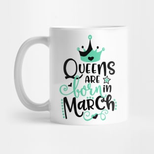 Queens Are Born In March Mug